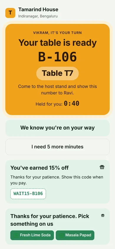 Your table is ready, token B-106, Table T7, held for you